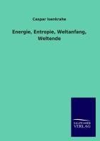 Energie, Entropie, Weltanfang, Weltende