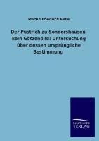 Der Püstrich zu Sondershausen, kein Götzenbild: Untersuchung über dessen ursprüngliche Bestimmung