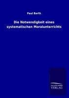 Die Notwendigkeit eines systematischen Moralunterrichts