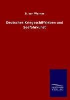 Deutsches Kriegsschiffsleben und Seefahrkunst