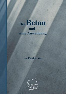 Der Beton und seine Anwendung