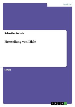 Herstellung von Likör