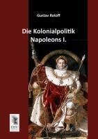 Die Kolonialpolitik Napoleons I.