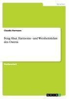 Feng Shui. Harmonie- und Weisheitslehre des Ostens