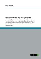 Reinhart Koselleck und das Problem der Standortgebundenheit von Historikern