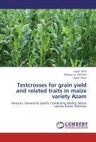 Testcrosses for grain yield and related traits in maize variety Azam