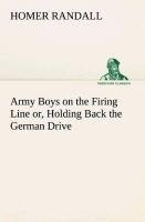 Army Boys on the Firing Line or, Holding Back the German Drive