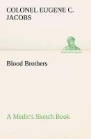 Blood Brothers A Medic's Sketch Book