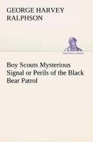 Boy Scouts Mysterious Signal or Perils of the Black Bear Patrol