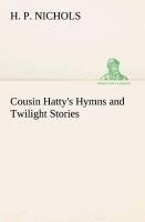 Cousin Hatty's Hymns and Twilight Stories