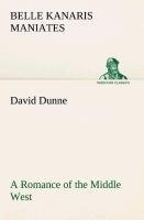 David Dunne A Romance of the Middle West