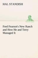 Fred Fearnot's New Ranch and How He and Terry Managed It