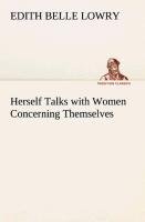 Herself Talks with Women Concerning Themselves