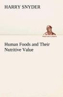 Human Foods and Their Nutritive Value