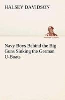 Navy Boys Behind the Big Guns Sinking the German U-Boats