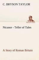 Nicanor - Teller of Tales A Story of Roman Britain