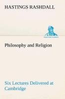 Philosophy and Religion Six Lectures Delivered at Cambridge