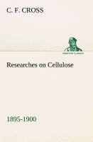 Researches on Cellulose 1895-1900