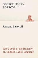 Romano Lavo-Lil: word book of the Romany or, English Gypsy language