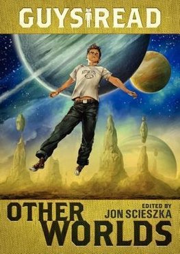 Guys Read 04: Other Worlds