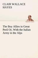 The Boy Allies in Great Peril Or, With the Italian Army in the Alps