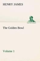 The Golden Bowl - Volume 1