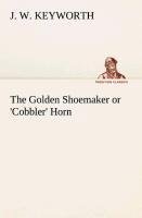 The Golden Shoemaker or 'Cobbler' Horn