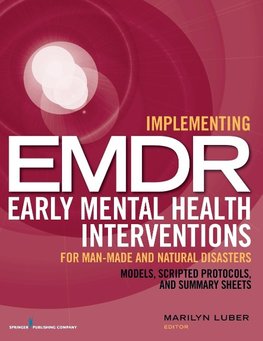 Implementing EMDR Early Mental Health Interventions for Man-Made and Natural Disasters