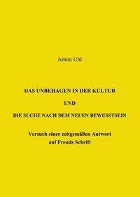 Das Unbehagen in der Kultur und die Suche nach dem neuen Bewußtsein