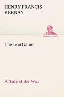 The Iron Game A Tale of the War