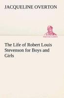 The Life of Robert Louis Stevenson for Boys and Girls