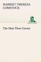 The Man Thou Gavest