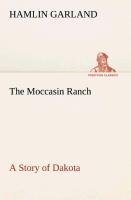 The Moccasin Ranch A Story of Dakota