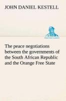 The peace negotiations between the governments of the South African Republic and the Orange Free State, and the representatives of the British government, which terminated in the peace concluded at Vereeniging on the 31st May, 1902