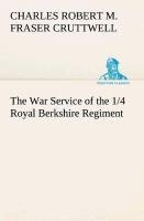 The War Service of the 1/4 Royal Berkshire Regiment (T. F.)