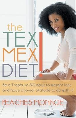 The Tex-Mex Diet!