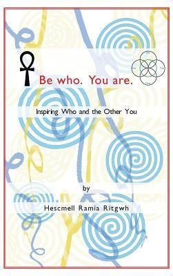 Be Who. You Are.