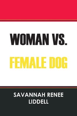 WOMAN VS. FEMALE DOG