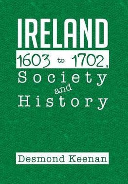 Ireland 1603-1702, Society and History