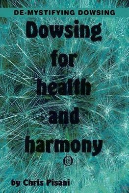 Dowsing for Health & Harmony