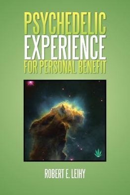 PSYCHEDELIC EXPERIENCE FOR PERSONAL BENEFIT