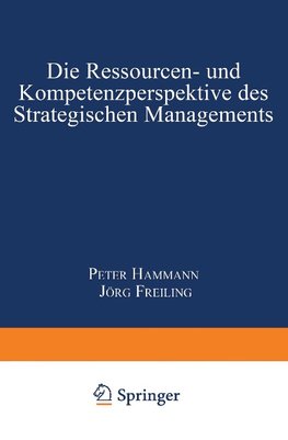 Die Ressourcen- und Kompetenzperspektive des Strategischen Managements