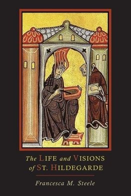 The Life and Visions of St. Hildegarde