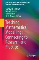 Teaching Mathematical Modelling: Connecting to Research and Practice