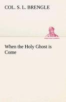 When the Holy Ghost is Come