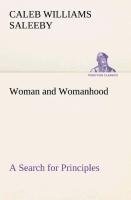 Woman and Womanhood A Search for Principles