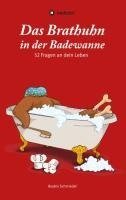 Das Brathuhn in der Badewanne