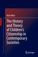 The History and Theory of Children's Citizenship in Contemporary Societies