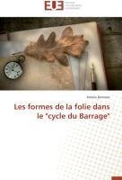 Les formes de la folie dans le "cycle du Barrage"