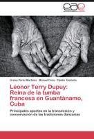 Leonor Terry Dupuy: Reina de la tumba francesa en Guantánamo, Cuba